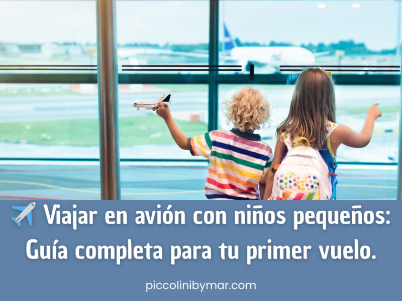 Viajar en avión con niños pequeños: guía completa para tu primer&nbsp;vuelo.