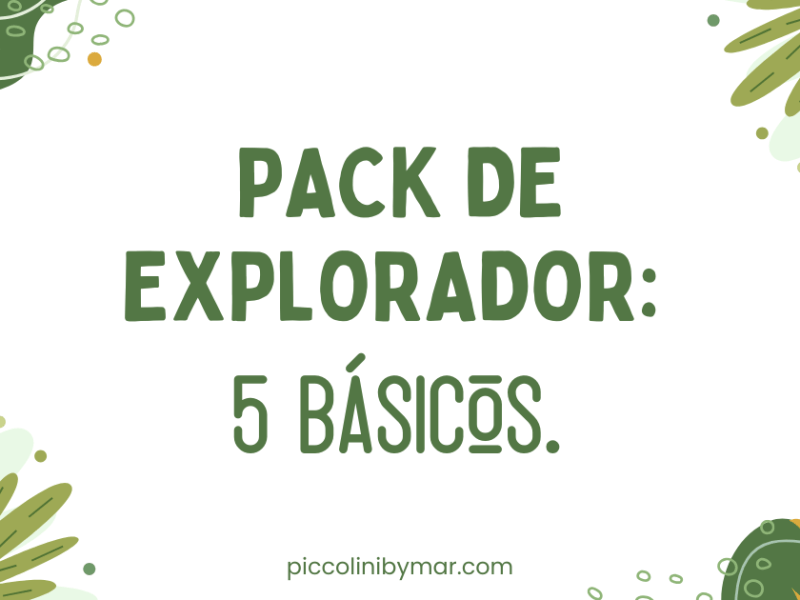 Pack de explorador infantil: 5 básicos que siempre&nbsp;funcionan.